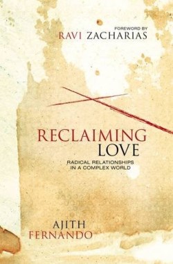 9780310523369 Reclaiming Love : Radical Relationships In A Complex World