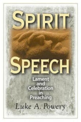 9780687659746 Spirit Speech : Celebration And Lament In Preaching