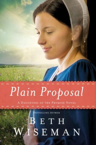 9780718036393 Plain Proposal : A Daughters Of The Promise Novel