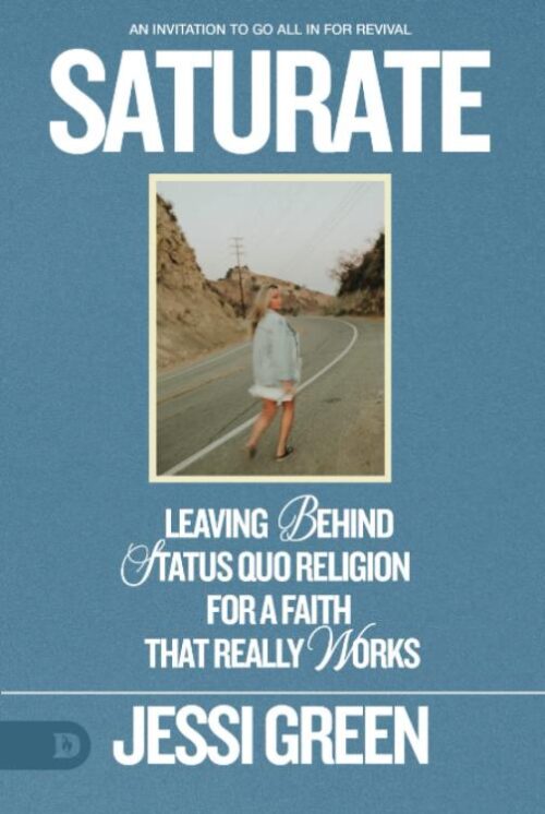 9780768462937 Saturate : Leaving Behind Status Quo Religion For A Faith That Really Works