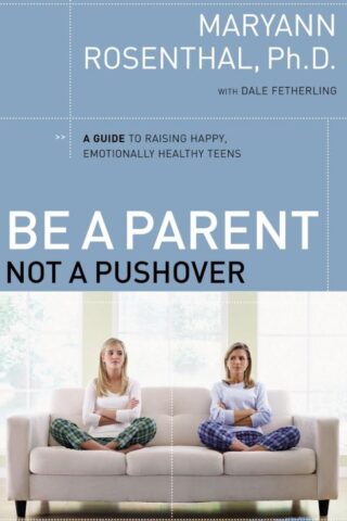 9780785218913 Be A Parent Not A Pushover