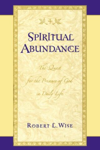 9780785269076 Spiritual Abundance : The Quest For The Presence Of God In Daily Life