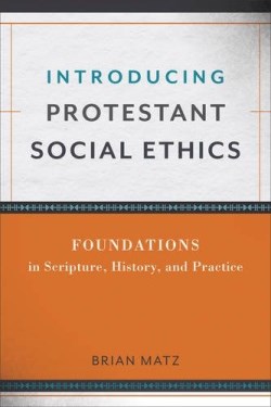 9780801049910 Introducing Protestant Social Ethics