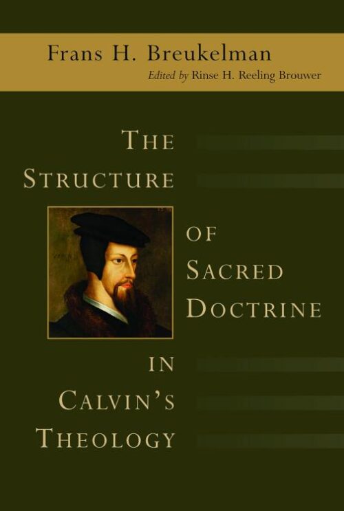 9780802824592 Structure Of Sacred Doctrine In Calvins Theology