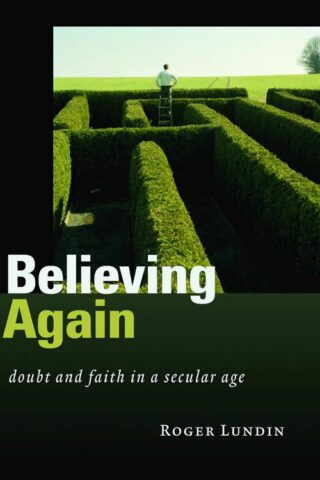 9780802830777 Believing Again : Doubt And Faith In A Secular Age