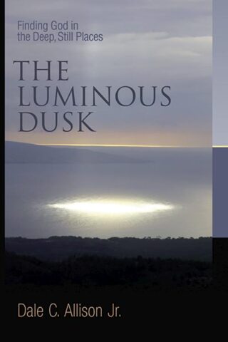 9780802832184 Luminous Dusk : Finding God In The Deep Still Places