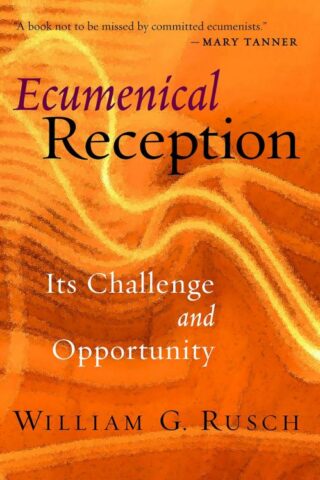 9780802847232 Ecumenical Reception : Its Challenge And Opportunity