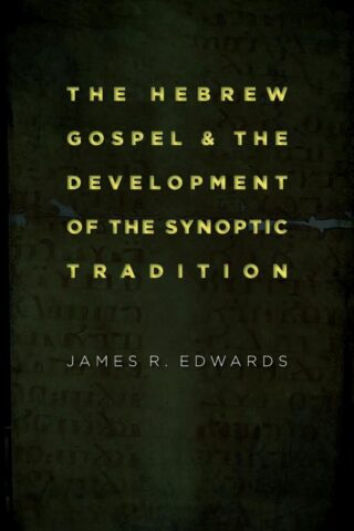 9780802862341 Hebrew Gospel And The Development Of The Synoptic Tradition