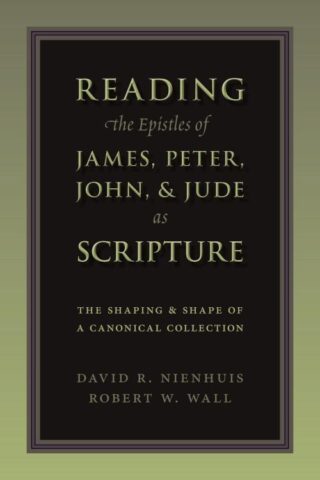 9780802865915 Reading The Epistles Of James Peter John And Jude As Scripture