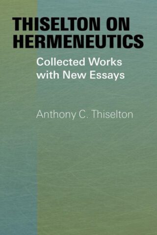 9780802878298 Thiselton On Hermeneutics