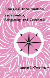 9780814661208 Liturgical Inculturation : Sacramentals Religiosity And Catechesis