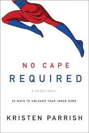 9781400205158 No Cape Required A Devotional