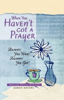 9781404175556 When You Havent Got A Prayer