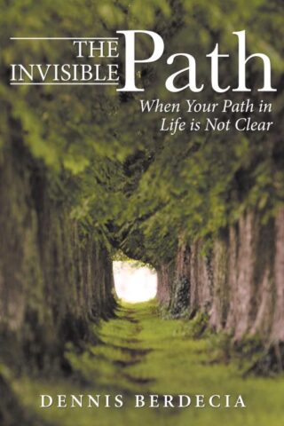 9781512718690 Invisible Path : When Your Path In Life Is Not Clear