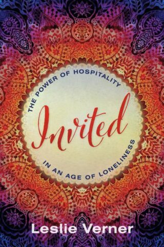9781513804347 Invited : The Power Of Hospitality In An Age Of Loneliness