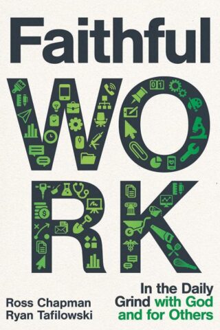 9781514007914 Faithful Work : In The Daily Grind With God And For Others