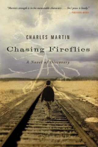 9781595543257 Chasing Fireflies : A Novel Of Discovery