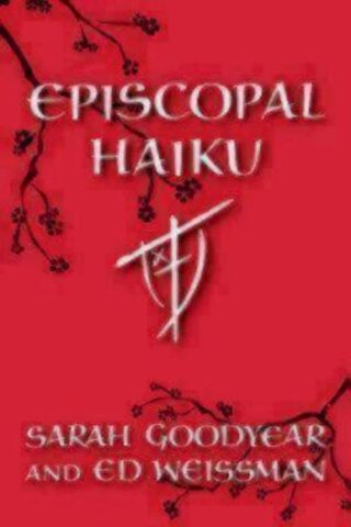 9781596270794 Episcopal Haiku : The Church Its Ways And Its People 17 Syllables At A Time