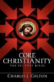 9781600343506 Core Christianity : The Tie That Binds