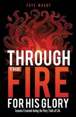 9781628716146 Through The Fire For His Glory