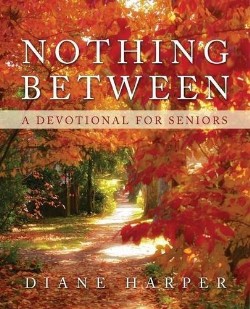 9781632329400 Nothing Between : A Devotional For Seniors
