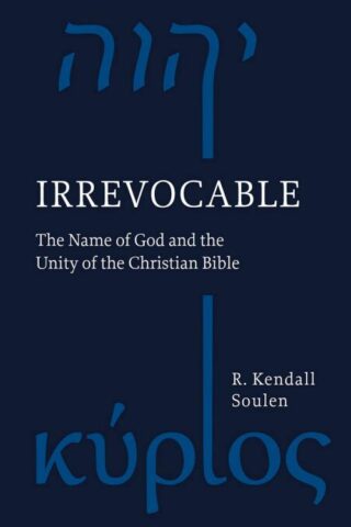 9798889836308 Irrevocable : The Name Of God And The Unity Of The Christian Bible