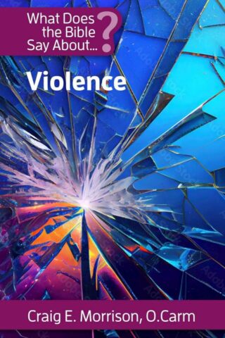 9781565486447 What Does The Bible Say About Violence