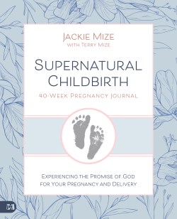 9781667509280 Supernatural Childbirth 40 Week Pregnancy Journal