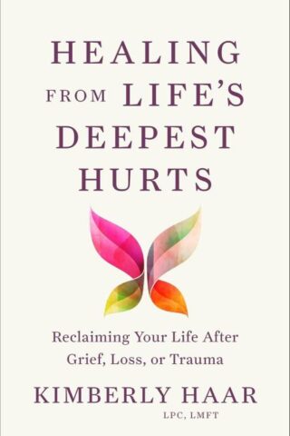 9781540904959 Healing From Lifes Deepest Hurts