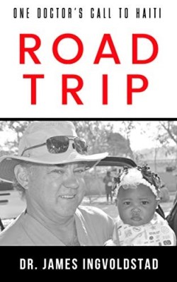 9781949572407 Road Trip : A Doctor's Call To Haiti