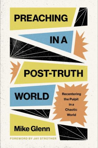 9798384511878 Preaching In A Post Truth World