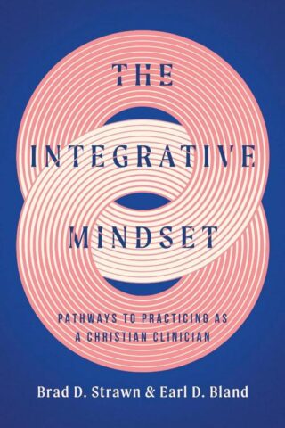 9781514002209 Integrative Mindset : Pathways To Practicing As A Christian Clinician
