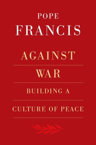 9781626984998 Against War : Building A Culture Of Peace