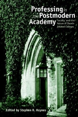 9781932792447 Professing In The Postmodern Academy