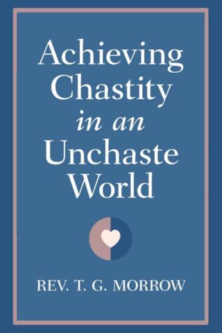 9798889115823 Achieving Chastity In A Unchaste World