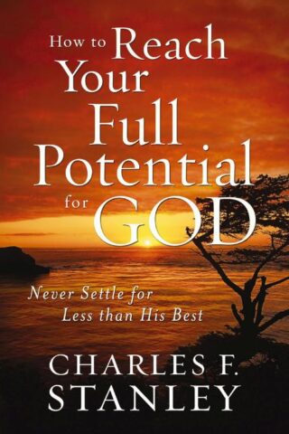 9781400202928 How To Reach Your Full Potential For God