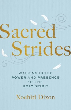 9781640703711 Sacred Strides : Walking In The Power And Presence Of The Holy Spirit