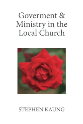 9781680621310 Government And Ministry In The Local Church