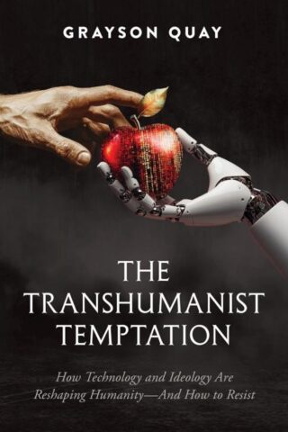 9798889111986 Transhumanist Temptation : How Technology And Ideology Are Reshaping Humani