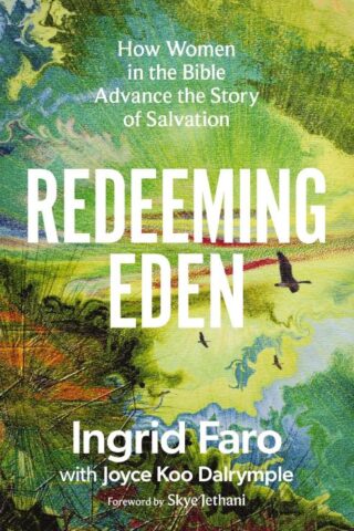 9780310169307 Redeeming Eden : How Women In The Bible Advance The Story Of Salvation - In