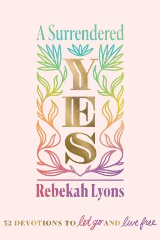 9780310457572 Surrendered Yes : 52 Devotions To Let Go And Live Free