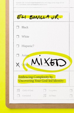 9780785293491 Mixed : Embracing Complexity By Uncovering Your God-led Identity