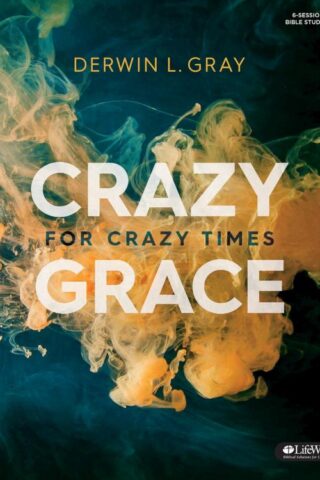 9781415872222 Crazy Grace For Crazy Times Bible Study Book (Student/Study Guide)