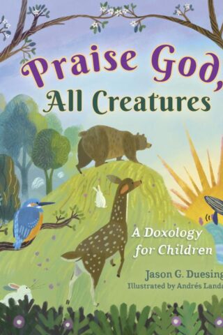 9798384517306 Praise God All Creatures